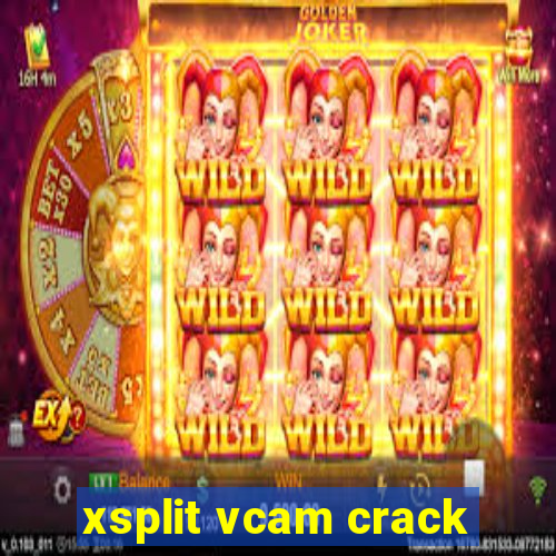 xsplit vcam crack